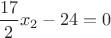 $\dfrac{17}{2}x_2-24=0$