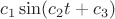 $c_1\sin(c_2 t + c_3)$
