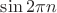 $\sin2\pi n$
