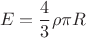 $$ E=\frac{4}{3}\rho \pi R$$