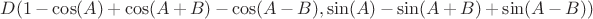 $D(1-\cos(A)+\cos(A+B)-\cos(A-B),\sin(A)-\sin(A+B)+\sin(A-B))$