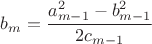 $b_m=\dfrac{{a}^2_{m-1}-{b}^2_{m-1}}{2c_{m-1}}$