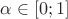 $\alpha\in[0;1]$