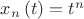 $\[{x_n}\left( t \right) = {t^n}\]$