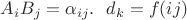 $A_i B_j = \alpha _{ij}. \ \  d_k=f(ij)$