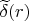 $\widetilde\delta(r)$