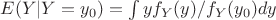 $E(Y|Y=y_{0}) = \int yf_{Y}(y)/f_{Y}(y_{0})dy$