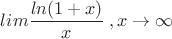 \[
lim\frac{{ln(1+x) }}{x}\;, при x  \to \infty