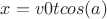 $x=v0 tcos(a)$