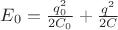 $E_0=\frac{q_0^2}{2C_0}+\frac{q^2}{2C}$