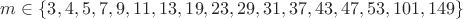 $m \in \{3,4,5,7,9,11,13,19,23,29,31,37,43,47,53,101,149\}$