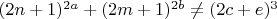 $(2n+1)^{2a}+(2m+1)^{2b}\ne(2c+e)^3$