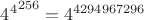 ${4^4}^{256}=4^{4294967296}$