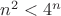$n^2 < 4^n$