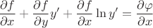 $\displaystyle
\frac{\partial f}{\partial x} + \frac{\partial f}{\partial y} y' + \frac{\partial f}{\partial x} \ln y' = \frac{\partial \varphi}{\partial x}
$