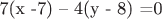 7(х -7) &ndash; 4(у - 8) =0