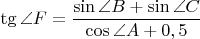 $\tg \angle F=\dfrac{\sin \angle B + \sin \angle C}{\cos \angle A +0,5}$