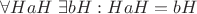 $\forall HaH \;\exists bH: HaH=bH$