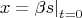 $$\left x = \beta s \right|_{t=0}$$