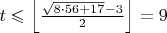 $t \leqslant \left \lfloor \frac{\sqrt{8\cdot 56+17}-3}{2} \right \rfloor=9$