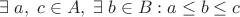 $$\exists\;a,\;c\in A,\;\exists\;b\in B:a\le b\le c$$