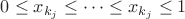 $0 \leq x_{k_j}  \leq \dots \leq x_{k_j}  \leq 1$