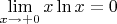 $\lim\limits_{x\to +0}x\ln x=0$