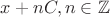 $x + nC, n\in\mathbb Z$