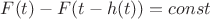 $F(t)-F(t-h(t))=const$
