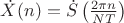 $\dot X(n) = \dot S\left(\frac{2\pi n}{NT}\right)$