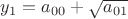 $y_{1}=a_{00}+\sqrt{a_{01}}$