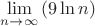 $\lim\limits_{n\to\infty}{(9\ln{n})$