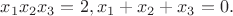 $x_1x_2x_3 = 2, x_1+x_2+x_3 = 0.$