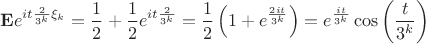 $$\[{\mathbf{E}}{e^{it\frac{2}{{{3^k}}}{\xi _k}}} = \frac{1}{2} + \frac{1}{2}{e^{it\frac{2}{{{3^k}}}}} = \frac{1}{2}\left( {1 + {e^{\frac{{2it}}{{{3^k}}}}}} \right) = {e^{\frac{{it}}{{{3^k}}}}}\cos \left( {\frac{t}{{{3^k}}}} \right)\]$$