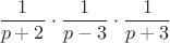 \[
 \frac{1}{{p + 2}} \cdot \frac{1}{{p - 3}} \cdot \frac{1}{{p + 3}}
\]