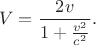 $$V=\frac{2v}{1+\frac{v^2}{c^2}}.$$