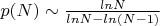 $p(N) \sim\frac{lnN}{lnN-ln(N-1)}$