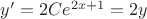 $y' = 2Ce^{2x+1}=2y$