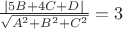 $\frac{|5B+4C+D|}{\sqrt{A^2+B^2+C^2}}=3$