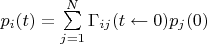 $p_i(t) = \sum\limits_{j=1}^N \Gamma_{ij}(t \leftarrow 0) p_j(0)$