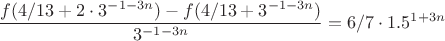 $$\frac{f(4/13+2 \cdot 3^{-1-3n})-f(4/13+3^{-1-3n})}{3^{-1-3n}}=6/7 \cdot 1.5^{1+3n}$$