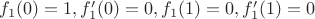 $f_1(0)=1, f'_1(0)=0, f_1(1)=0, f'_1(1)=0