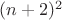 $(n+2)^2$