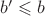$b' \leqslant b$