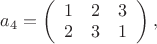 $a_{4}=\left(\begin{array}{ccc}
1 & 2 & 3\\
2 & 3 & 1
\end{array}\right),$