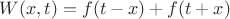 $W(x,t)=f(t-x)+f(t+x)$