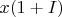 $x(1+I)$