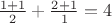$ \frac{1+1}{2} + \frac{2+1}{1} = 4 $