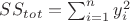 $SS_t_o_t=\sum _{i=1}^n y_i^2$