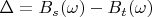 $\Delta=B_s(\omega)-B_t(\omega)$